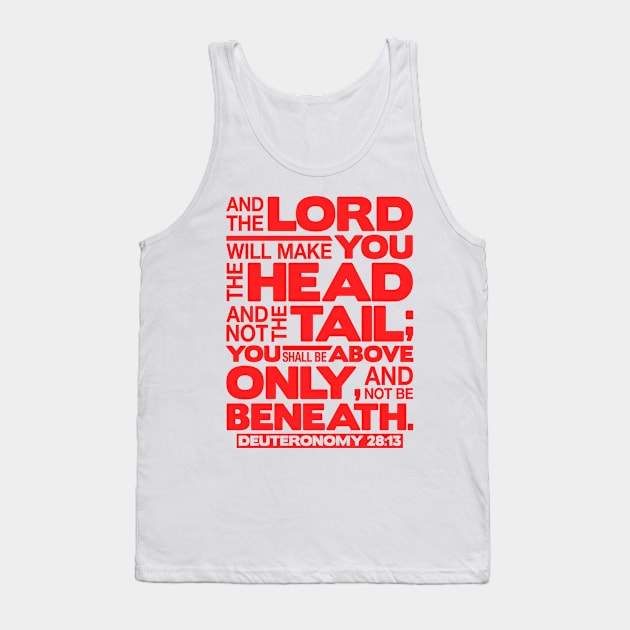 Deuteronomy 28:13 The Head And Not The Tail Tank Top by Plushism